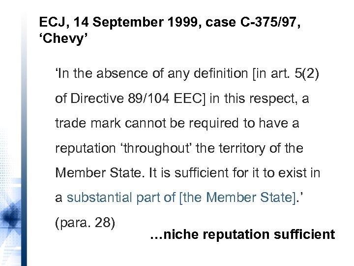 ECJ, 14 September 1999, case C-375/97, ‘Chevy’ ‘In the absence of any definition [in