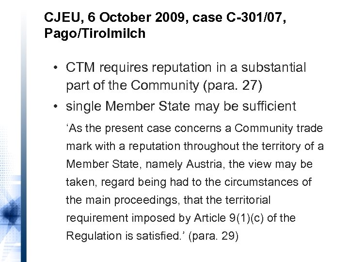 CJEU, 6 October 2009, case C-301/07, Pago/Tirolmilch • CTM requires reputation in a substantial