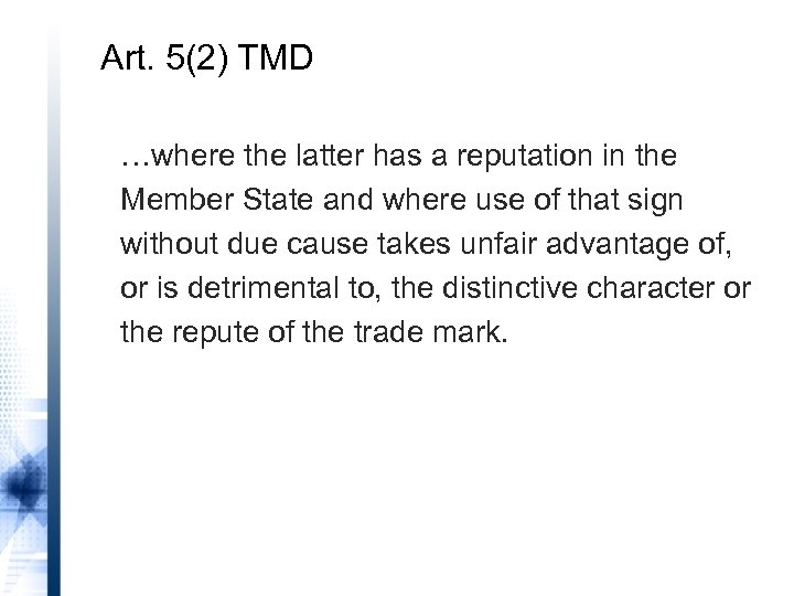 Art. 5(2) TMD …where the latter has a reputation in the Member State and