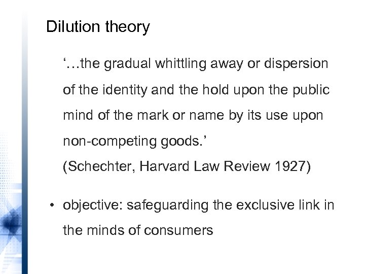 Dilution theory ‘…the gradual whittling away or dispersion of the identity and the hold