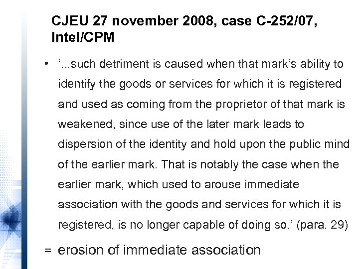 CJEU 27 november 2008, case C-252/07, Intel/CPM • ‘. . . such detriment is