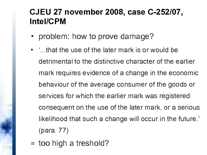 CJEU 27 november 2008, case C-252/07, Intel/CPM • problem: how to prove damage? •
