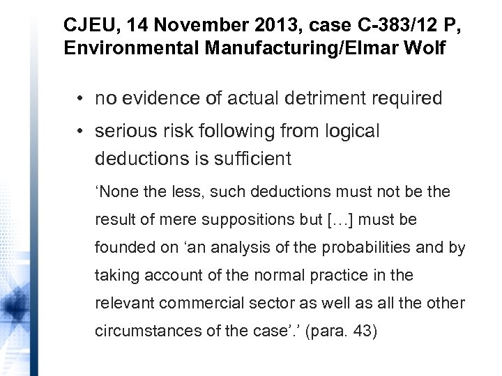 CJEU, 14 November 2013, case C-383/12 P, Environmental Manufacturing/Elmar Wolf • no evidence of