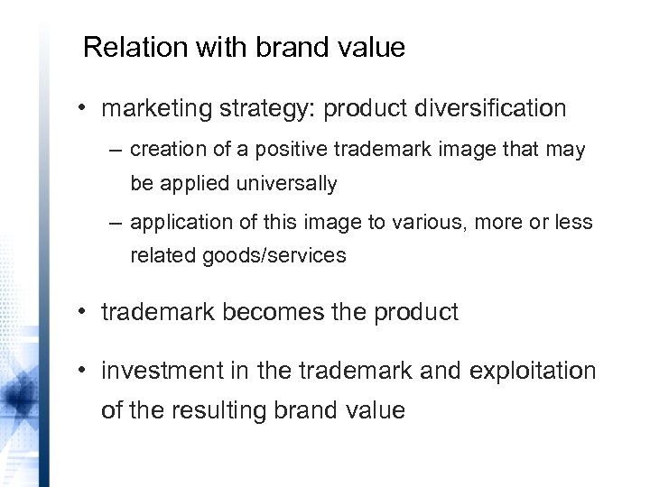 Relation with brand value • marketing strategy: product diversification – creation of a positive