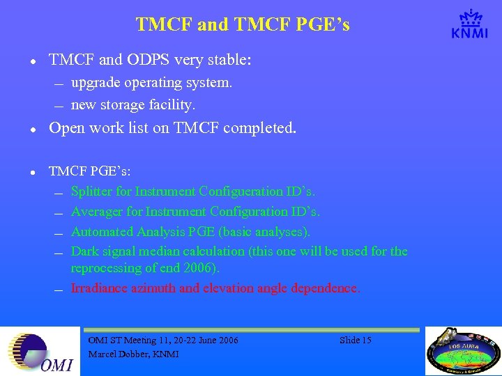 TMCF and TMCF PGE’s l TMCF and ODPS very stable: ¾ ¾ l l
