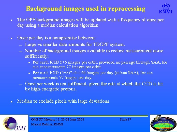 Background images used in reprocessing l l The OPF background images will be updated