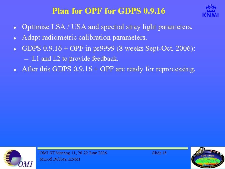 Plan for OPF for GDPS 0. 9. 16 l l l Optimise LSA /