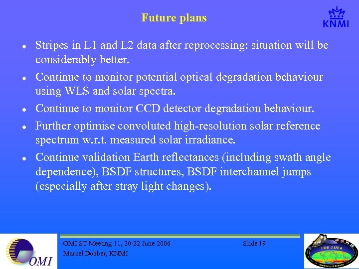 Future plans l l l Stripes in L 1 and L 2 data after