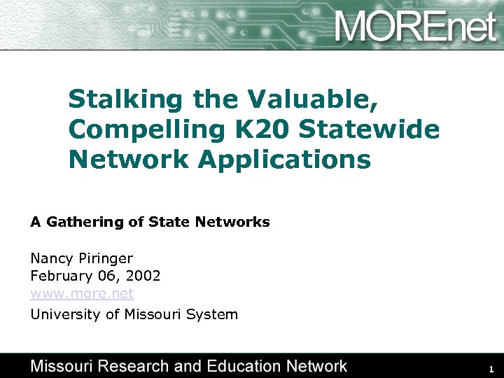 Stalking the Valuable, Compelling K 20 Statewide Network Applications A Gathering of State Networks