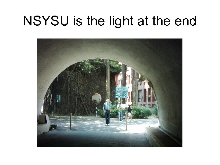 NSYSU is the light at the end 