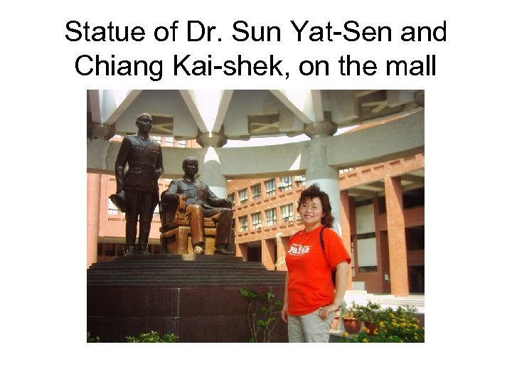 Statue of Dr. Sun Yat-Sen and Chiang Kai-shek, on the mall 