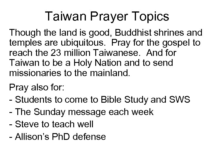 Taiwan Prayer Topics Though the land is good, Buddhist shrines and temples are ubiquitous.