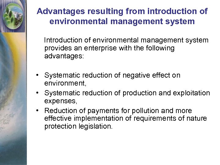 Advantages resulting from introduction of environmental management system Introduction of environmental management system provides