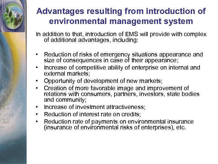 Advantages resulting from introduction of environmental management system In addition to that, introduction of