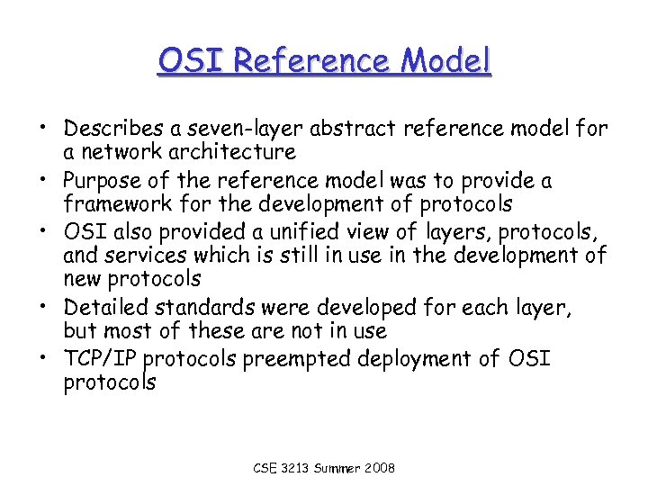 OSI Reference Model • Describes a seven-layer abstract reference model for a network architecture