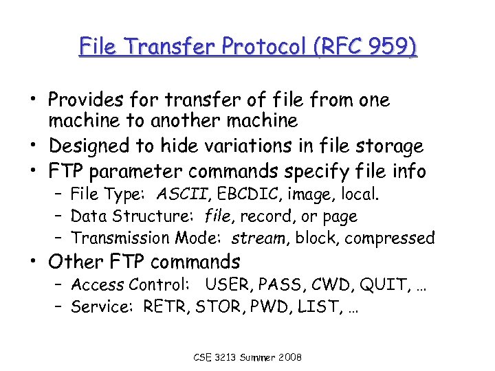 File Transfer Protocol (RFC 959) • Provides for transfer of file from one machine