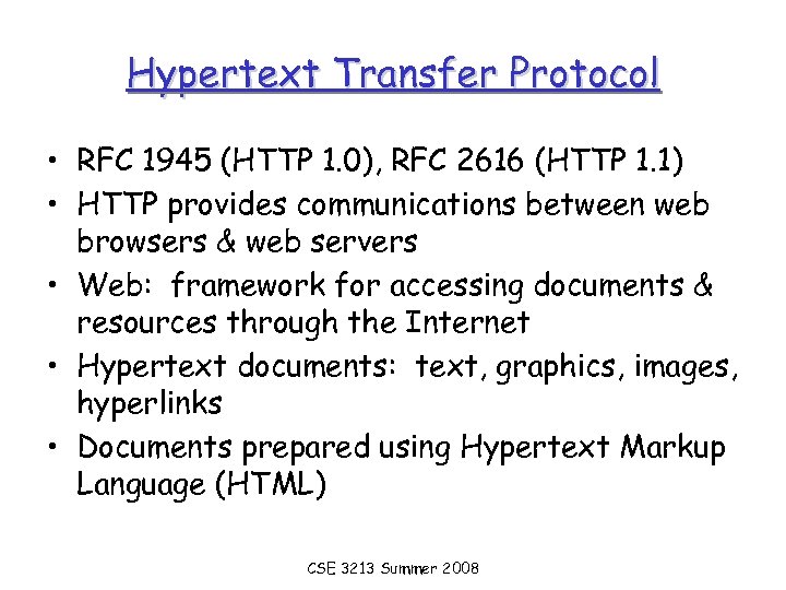 Hypertext Transfer Protocol • RFC 1945 (HTTP 1. 0), RFC 2616 (HTTP 1. 1)