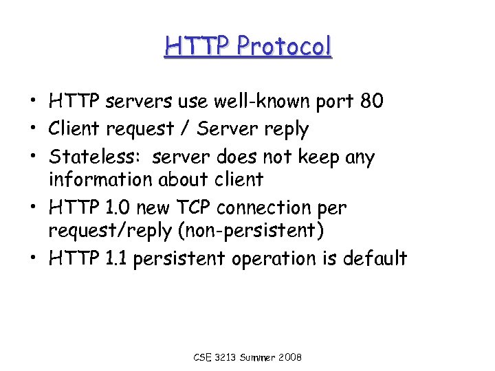 HTTP Protocol • HTTP servers use well-known port 80 • Client request / Server