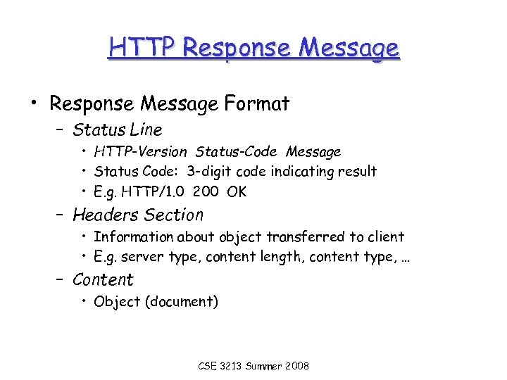 HTTP Response Message • Response Message Format – Status Line • HTTP-Version Status-Code Message