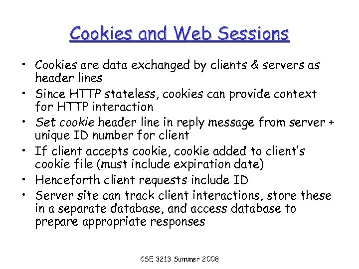 Cookies and Web Sessions • Cookies are data exchanged by clients & servers as