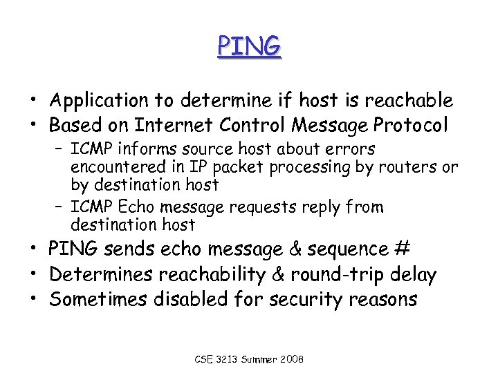 PING • Application to determine if host is reachable • Based on Internet Control