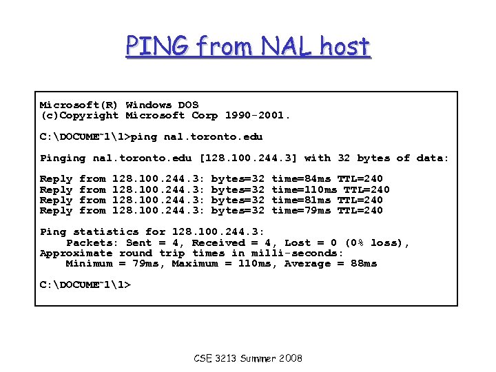 PING from NAL host Microsoft(R) Windows DOS (c)Copyright Microsoft Corp 1990 -2001. C: DOCUME~11>ping