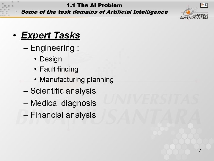 1. 1 The AI Problem Some of the task domains of Artificial Intelligence •