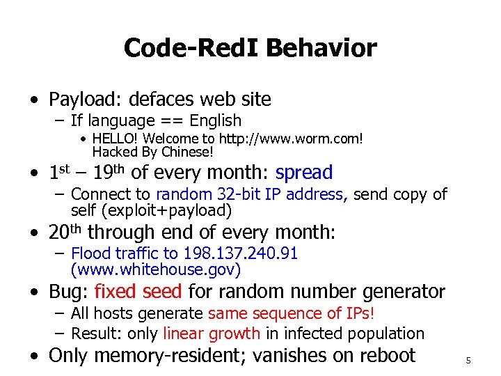 Code-Red. I Behavior • Payload: defaces web site – If language == English •