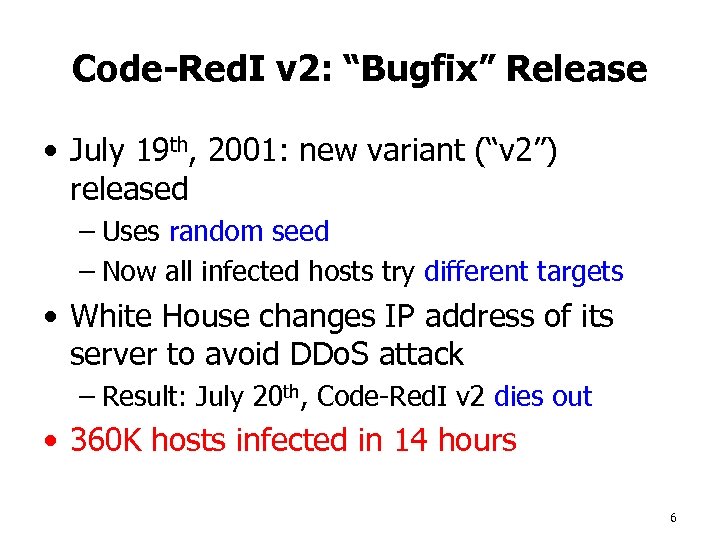 Code-Red. I v 2: “Bugfix” Release • July 19 th, 2001: new variant (“v