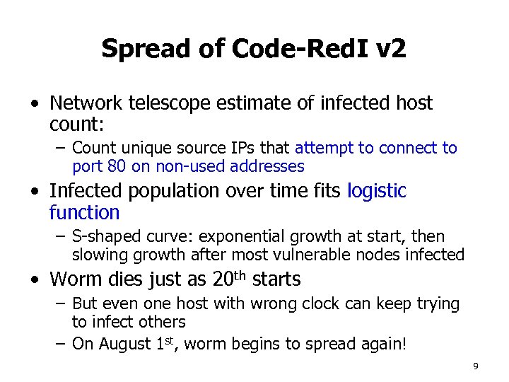 Spread of Code-Red. I v 2 • Network telescope estimate of infected host count: