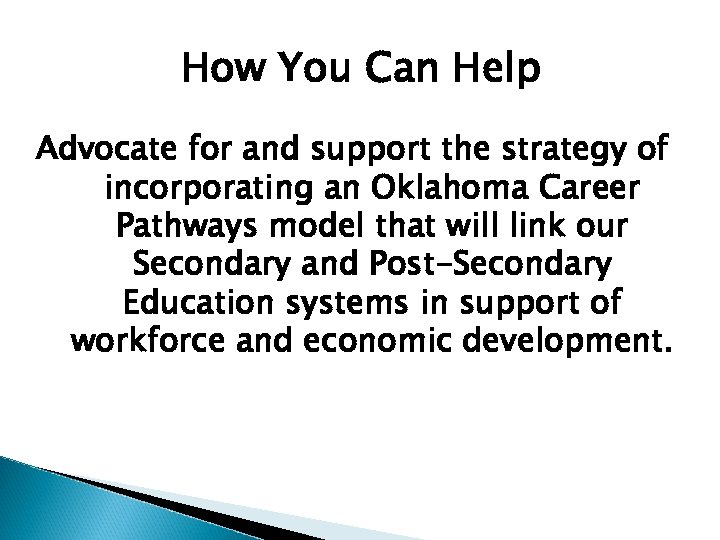 How You Can Help Advocate for and support the strategy of incorporating an Oklahoma