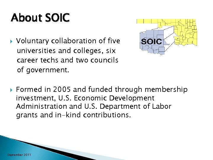 About SOIC Voluntary collaboration of five universities and colleges, six career techs and two