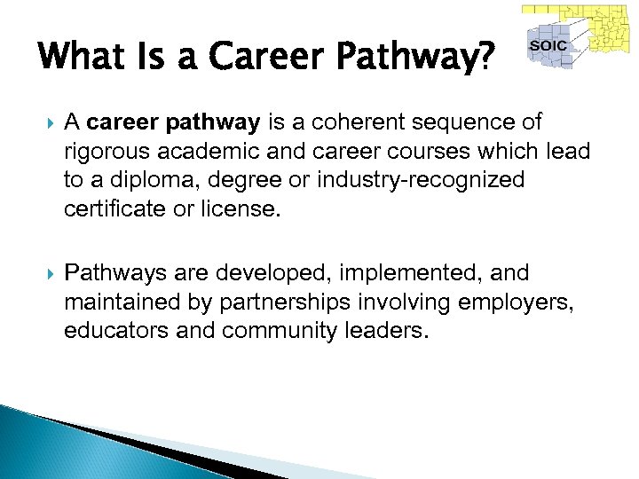 What Is a Career Pathway? A career pathway is a coherent sequence of rigorous