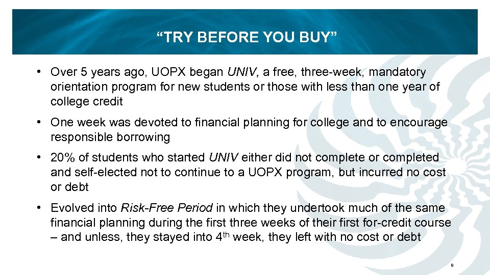 “TRY BEFORE YOU BUY” • Over 5 years ago, UOPX began UNIV, a free,