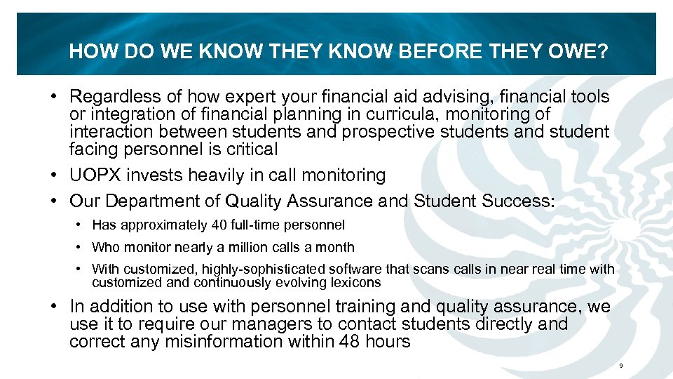 HOW DO WE KNOW THEY KNOW BEFORE THEY OWE? • Regardless of how expert