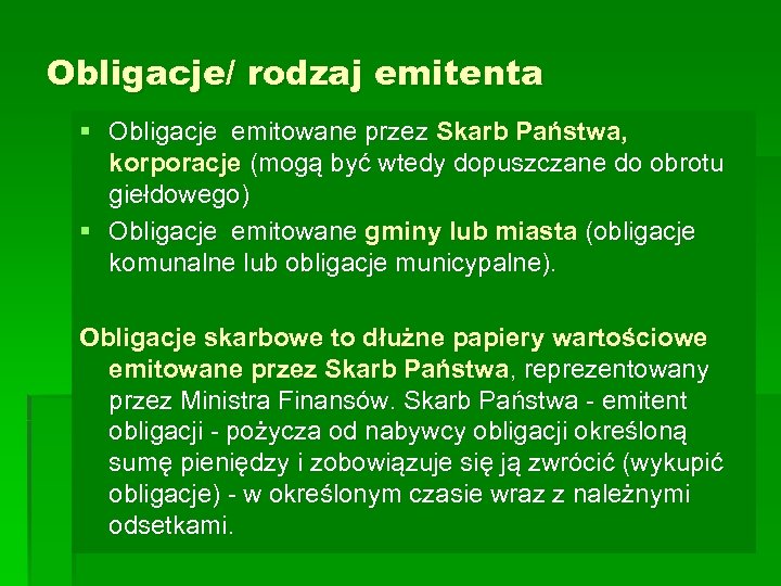 Obligacje/ rodzaj emitenta § Obligacje emitowane przez Skarb Państwa, korporacje (mogą być wtedy dopuszczane
