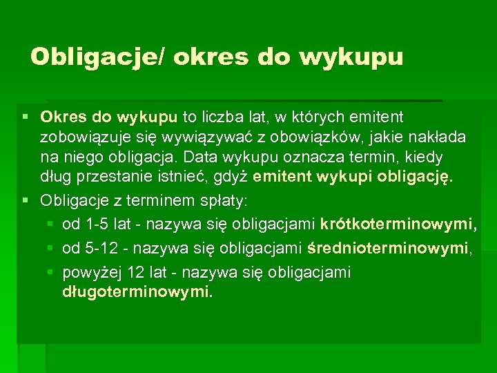 Obligacje/ okres do wykupu § Okres do wykupu to liczba lat, w których emitent