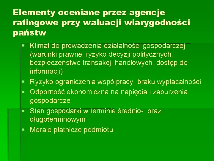 Elementy oceniane przez agencje ratingowe przy waluacji wiarygodności państw § Klimat do prowadzenia działalności