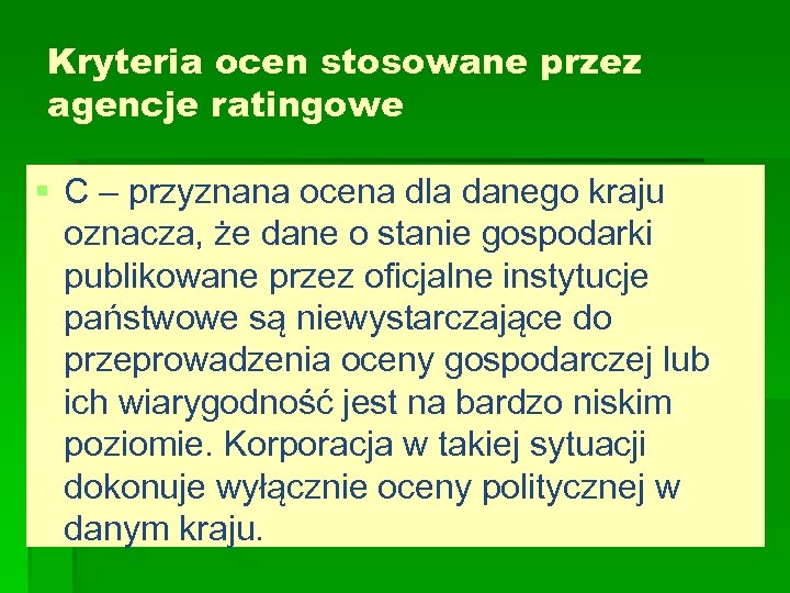 Kryteria ocen stosowane przez agencje ratingowe § C – przyznana ocena dla danego kraju