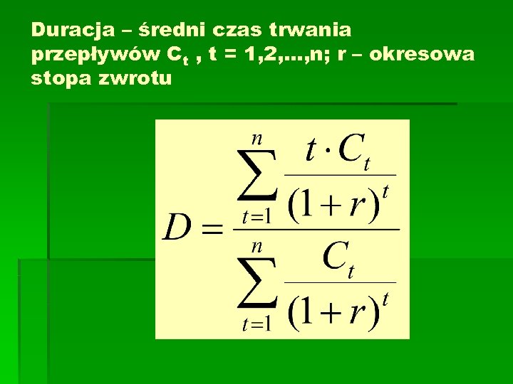 Duracja – średni czas trwania przepływów Ct , t = 1, 2, …, n;