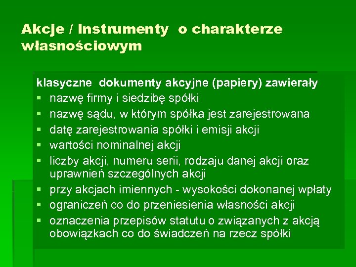 Akcje / Instrumenty o charakterze własnościowym klasyczne dokumenty akcyjne (papiery) zawierały § nazwę firmy