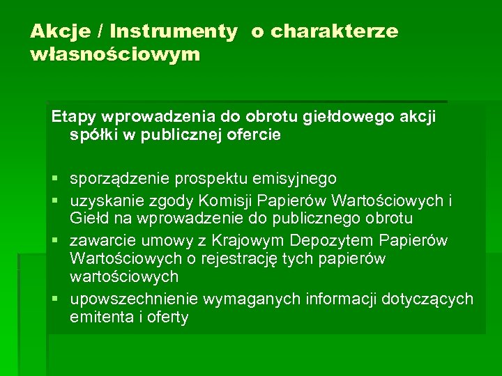 Akcje / Instrumenty o charakterze własnościowym Etapy wprowadzenia do obrotu giełdowego akcji spółki w