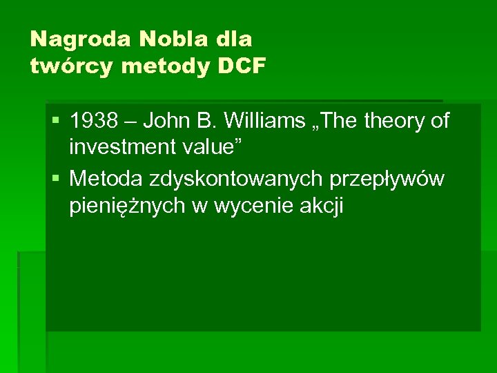 Nagroda Nobla dla twórcy metody DCF § 1938 – John B. Williams „The theory