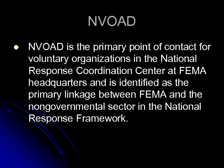 NVOAD l NVOAD is the primary point of contact for voluntary organizations in the