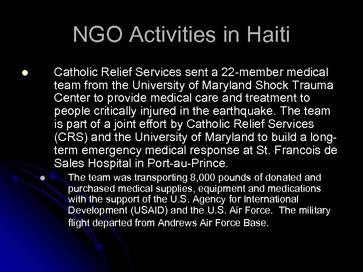 NGO Activities in Haiti Catholic Relief Services sent a 22 -member medical team from