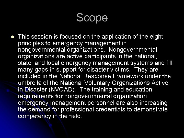 Scope l This session is focused on the application of the eight principles to