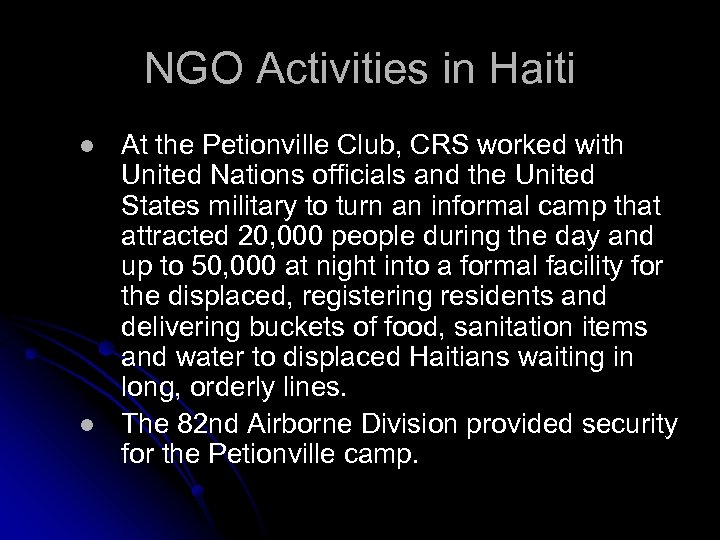 NGO Activities in Haiti l l At the Petionville Club, CRS worked with United