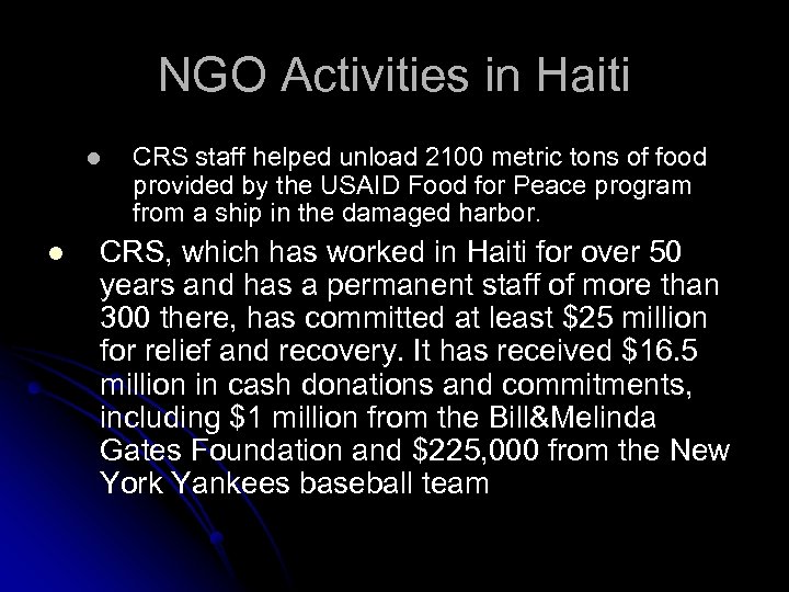 NGO Activities in Haiti l l CRS staff helped unload 2100 metric tons of
