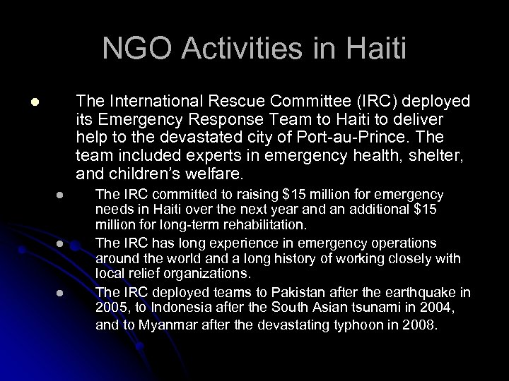 NGO Activities in Haiti The International Rescue Committee (IRC) deployed its Emergency Response Team