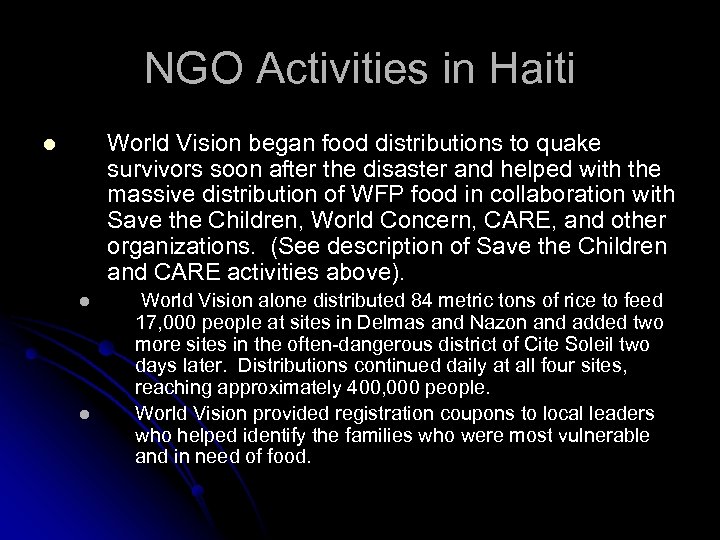 NGO Activities in Haiti World Vision began food distributions to quake survivors soon after